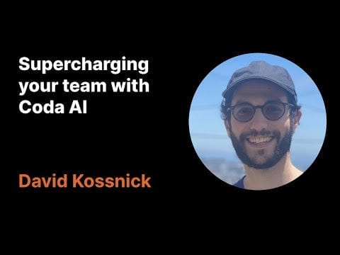 Interview: Supercharging your team with Coda AI | David Kossnick
